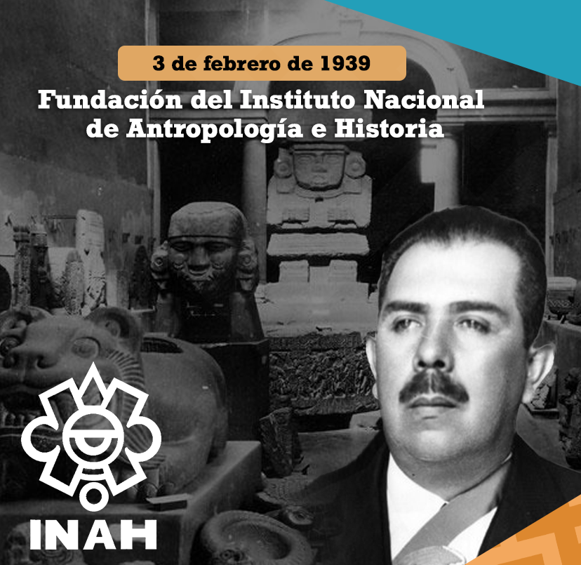 Fundación del Instituto Nacional de Antropología e Historia